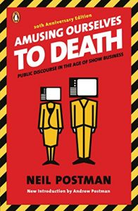 Baixar Amusing Ourselves to Death: Public Discourse in the Age of Show Business pdf, epub, ebook