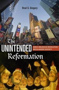Baixar The Unintended Reformation: How a Religious Revolution Secularized Society pdf, epub, ebook