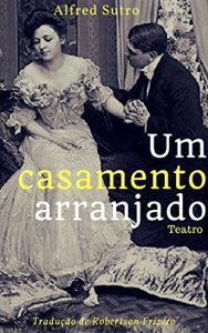 Baixar Um Casamento Arranjado: Teatro (Portuguese Edition) pdf, epub, ebook