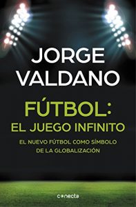 Baixar Fútbol: el juego infinito: El nuevo fútbol como símbolo de la globalización pdf, epub, ebook