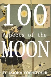 Baixar One Hundred Aspects of the Moon: 月百姿 (English Edition) pdf, epub, ebook