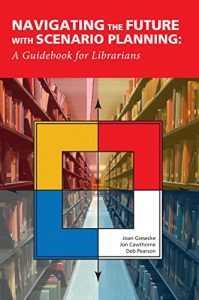 Baixar Navigating the Future with Scenario Planning: A Guidebook for Librarians (English Edition) pdf, epub, ebook