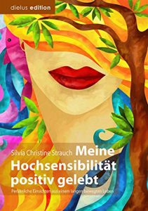 Baixar Meine Hochsensibilität positiv gelebt: Persönliche Einsichten aus einem langen, bewegten Leben (German Edition) pdf, epub, ebook