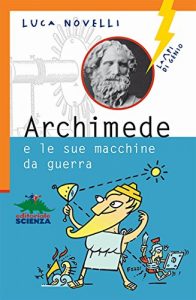 Baixar Archimede e le sue macchine da guerra (Lampi di genio) pdf, epub, ebook