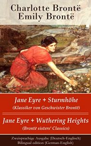 Baixar Jane Eyre + Sturmhöhe (Klassiker von Geschwister Brontë) / Jane Eyre + Wuthering Heights (Brontë sisters’ Classics) – Zweisprachige Ausgabe (Deutsch-Englisch) … edition (German-English) (German Edition) pdf, epub, ebook