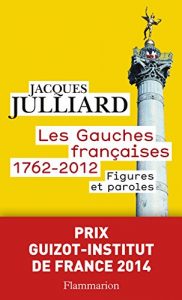 Baixar Les Gauches françaises, 1762-2012: Figures et paroles (Champs Histoire) pdf, epub, ebook