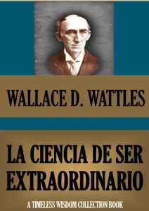 Baixar LA CIENCIA DE SER EXTRAORDINARIO (Timeless Wisdom Collection nº 77) (Spanish Edition) pdf, epub, ebook