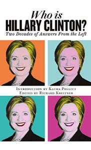 Baixar Who is Hillary Clinton?: Two Decades of Answers from the Left (20151021) pdf, epub, ebook