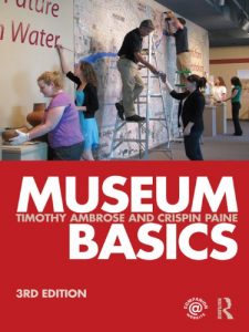 Baixar Museum Basics (Heritage: Care-Preservation-Management) pdf, epub, ebook