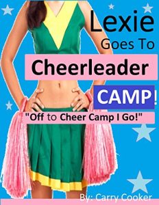 Baixar Lexie Goes To Cheerleader Camp: Off to Cheer Camp I Go (1) (English Edition) pdf, epub, ebook