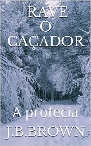 Baixar Rave o Caçador: A profecia (Portuguese Edition) pdf, epub, ebook