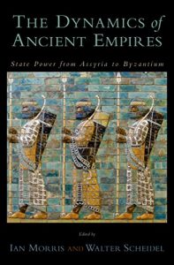 Baixar The Dynamics of Ancient Empires: State Power from Assyria to Byzantium (Oxford Studies in Early Empires) pdf, epub, ebook