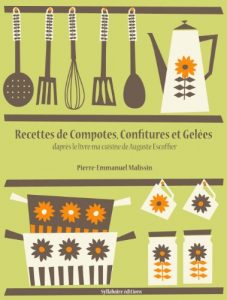 Baixar Recettes de Compotes, Confitures et Gelées (Les recettes d’Auguste Escoffier t. 1) (French Edition) pdf, epub, ebook