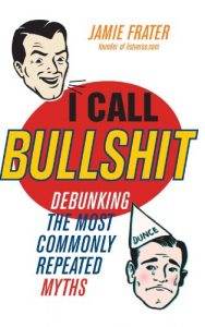 Baixar I Call Bullshit: Debunking the Most Commonly Repeated Myths pdf, epub, ebook