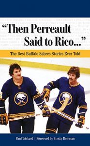 Baixar “Then Perreault Said to Rico. . .”: The Best Buffalo Sabres Stories Ever Told (Best Sports Stories Ever Told) pdf, epub, ebook