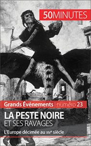 Baixar La Peste noire et ses ravages: L’Europe décimée au XIVe siècle (Grands Événements t. 23) (French Edition) pdf, epub, ebook
