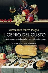 Baixar Il genio del gusto: Come il mangiare italiano ha conquistato il mondo pdf, epub, ebook