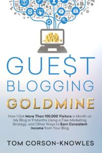 Baixar Guest Blogging Goldmine: How I Got More Than 100,000 Visitors a Month on My Blog in 9 Months Using a Free Marketing Strategy, and Other Ways to Earn Consistent Income from Your Blog (English Edition) pdf, epub, ebook