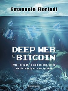 Baixar Deep web e bitcoin: Vizi privati e pubbliche virtù della navigazione in rete pdf, epub, ebook