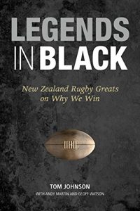 Baixar Legends in Black: New Zealand Rugby Greats on Why We Win pdf, epub, ebook