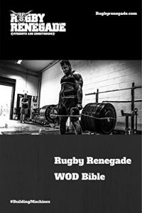 Baixar Rugby Renegade WOD Bible: Fitness training for rugby just got easier! (English Edition) pdf, epub, ebook