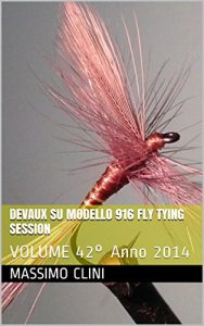 Baixar Devaux su modello 916 Fly Tying Session: VOLUME 42° Anno 2014 pdf, epub, ebook