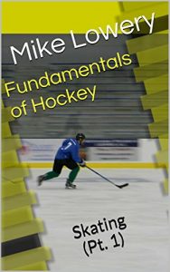 Baixar Fundamentals of Hockey: Skating (Pt. 1) (English Edition) pdf, epub, ebook