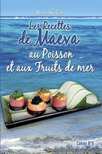 Baixar Les recettes de Maeva au poisson et aux fruits de mers (French Edition) pdf, epub, ebook