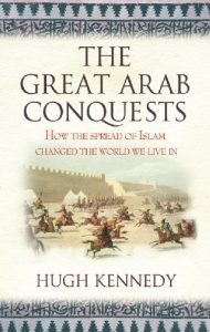Baixar The Great Arab Conquests: How The Spread Of Islam Changed The World We Live In (English Edition) pdf, epub, ebook