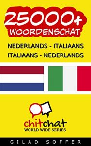Baixar 25000+ Nederlands – Italiaans Italiaans – Nederlands Woordenschat (Gekeuvel Wereldwijd) (Dutch Edition) pdf, epub, ebook