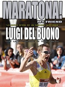 Baixar Maratona! My friend – “La nuova sfida di un ragazzo qualunque” pdf, epub, ebook