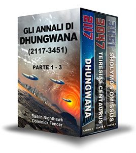 Baixar Gli Annali di Dhungwana (2117- 3451) Box Set (3 volumi): Un’epica saga di Fantascienza Post Apocalittica pdf, epub, ebook