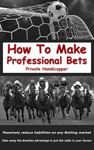 Baixar How To Make Professional Bets: Massively reduce your liabilities on any event with a betting market, Take away the bookmakers advantage & put the odds in your favour (English Edition) pdf, epub, ebook