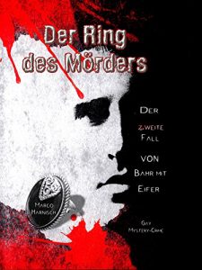Baixar Der Ring des Mörders: Der zweite Fall von Kommissar Bahr mit Eifer (German Edition) pdf, epub, ebook