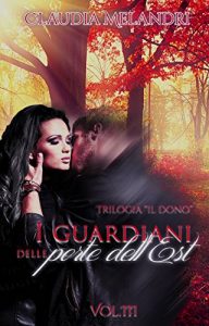 Baixar Il Dono vol. 3 I Guardiani delle porte dell’Est pdf, epub, ebook