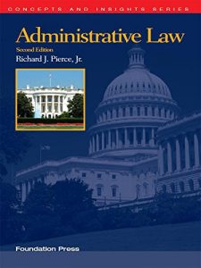 Baixar Pierce’s Administrative Law, 2d (Concepts and Insights Series) pdf, epub, ebook