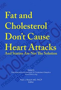 Baixar Fat and Cholesterol Don’t Cause Heart Attacks and Statins Are Not The Solution (English Edition) pdf, epub, ebook