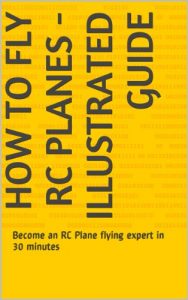 Baixar HOW TO FLY RC Planes – Illustrated Guide: Become an RC Plane flying expert in 30 minutes (English Edition) pdf, epub, ebook