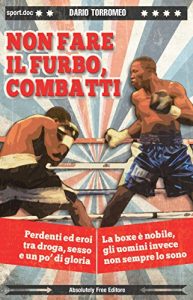 Baixar Non fare il furbo, combatti (Sport.doc) pdf, epub, ebook