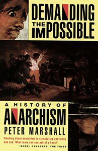 Baixar Demanding the Impossible: A History of Anarchism : Be Realistic! Demand the Impossible! pdf, epub, ebook