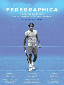 Baixar Fedegraphica: A Graphic Biography of the Genius of Roger Federer pdf, epub, ebook