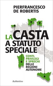 Baixar La casta a statuto speciale: Conti, privilegi e sprechi delle Regioni autonome (Problemi aperti) pdf, epub, ebook