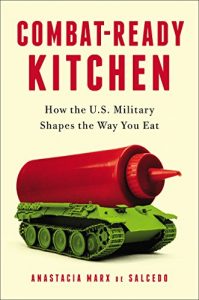 Baixar Combat-Ready Kitchen: How the U.S. Military Shapes the Way You Eat pdf, epub, ebook