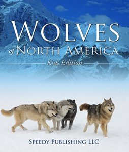 Baixar Wolves Of North America (Kids Edition): Children’s Animal Book of Wolves (Wolf Facts) pdf, epub, ebook