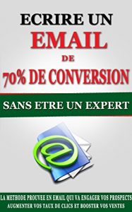 Baixar Ecrire Un Email De 70 % De Conversion Sans Etre Un Expert: La Méthode Prouvée En email Qui Va Engager Vos Prospects, Augmenter Vos Taux De Clics Et Booster … En Moins De 60 Minutes (French Edition) pdf, epub, ebook