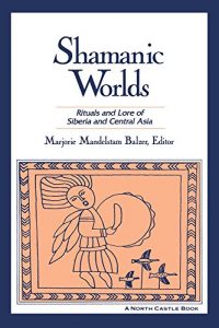 Baixar Land of the Shaman: Rituals and Lore of Siberia: Rituals and Lore of Siberia pdf, epub, ebook