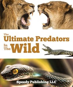 Baixar Ultimate Predators In The Wild: Children’s Animal Books pdf, epub, ebook