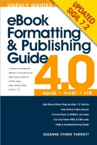 Baixar eBook Formatting  and Publishing Guide for Epub & Kindle Mobi Books using Sigil ebook editor (UPDATED 2013) (English Edition) pdf, epub, ebook