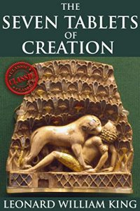 Baixar The Seven Tablets of Creation (The Enuma Elish of Gods and Goddess Worship from the Babylon Myth) – Annotated The influence that Ancient Near Eastern Religion … Testament left upon humans (English Edition) pdf, epub, ebook