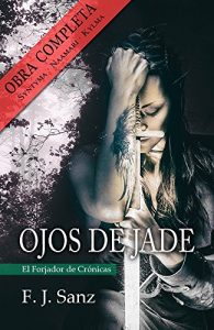 Baixar Ojos de Jade: Obra completa. Pack 3 novelas: Syntyma, Naamari y Kylma (El Forjador de Crónicas [1 – 3]) (Spanish Edition) pdf, epub, ebook